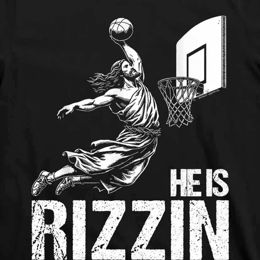 He Is Rizzin Funny Jesus Playing Basketball Meme T-Shirt