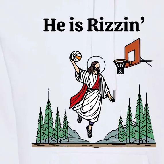 He Is Rizzin Funny Easter Day Jesus Playing Basketball Premium Hoodie