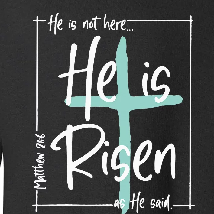 He Is Risen Easter Christian Cross Toddler Sweatshirt