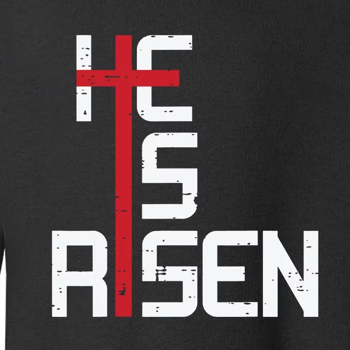 He Is Risen Cross Jesus Easter Christian Religious Toddler Sweatshirt