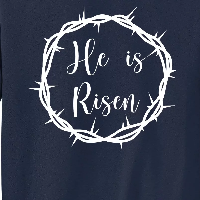 He Is Risen Easter Christ Tall Sweatshirt