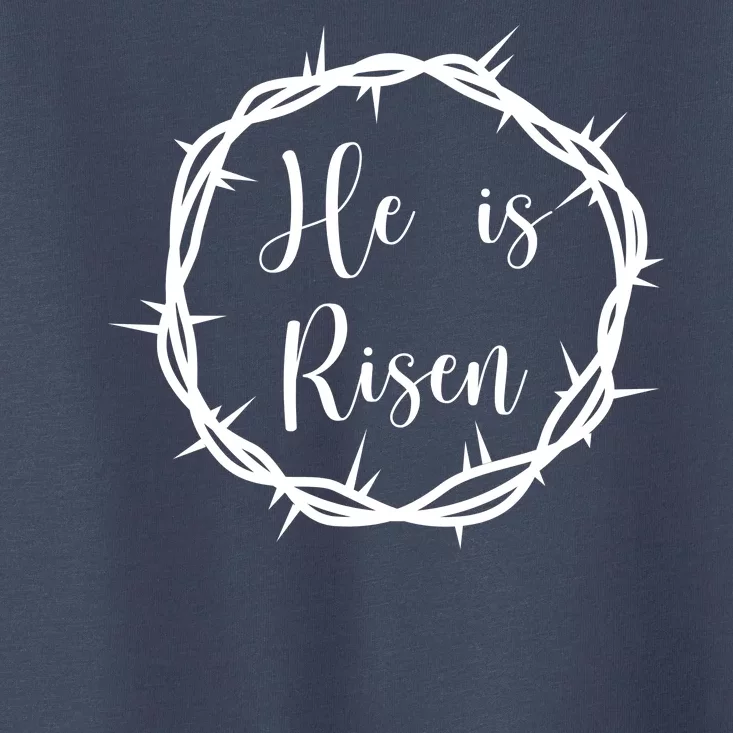 He Is Risen Easter Christ Toddler T-Shirt