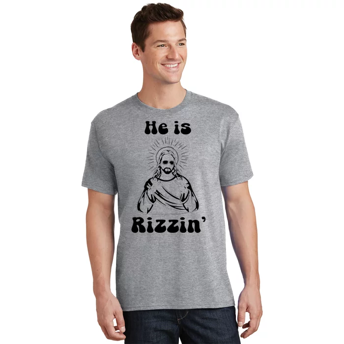 He Is Rizzin Jesus Is Rizzen Funny T-Shirt