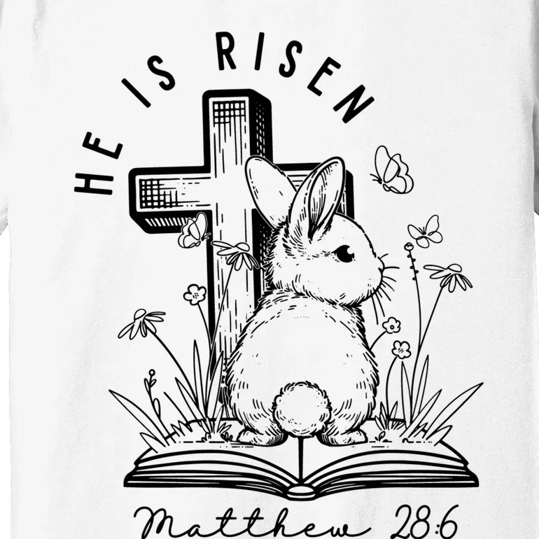 He Is Risen Matthew 286 Bunny Easter Day Premium T-Shirt