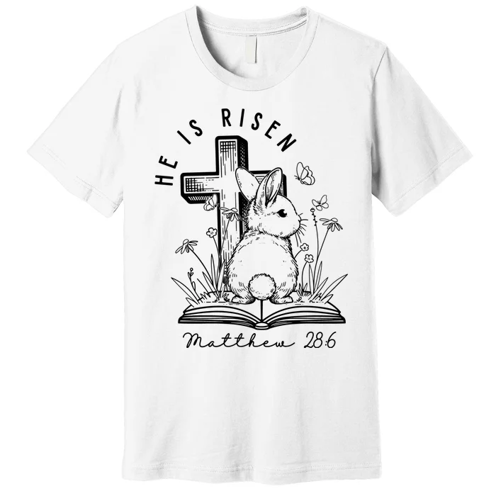 He Is Risen Matthew 286 Bunny Easter Day Premium T-Shirt