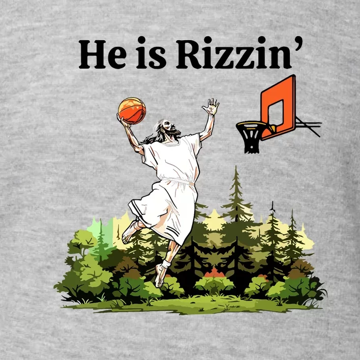 He Is Rizzin Funny Easter Day Jesus Playing Basketball Toddler Sweatshirt