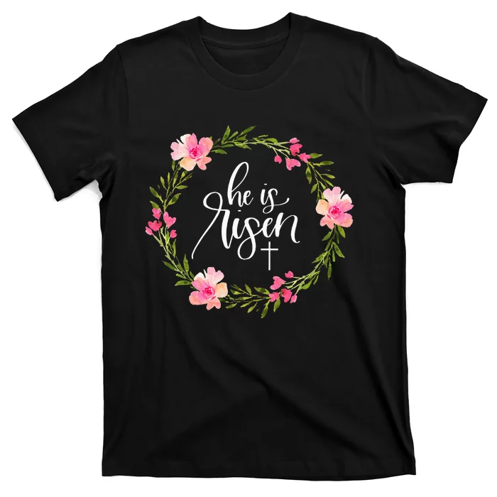 He Is Risen Jesus Christian Happy Easter Floral Wreath T-Shirt