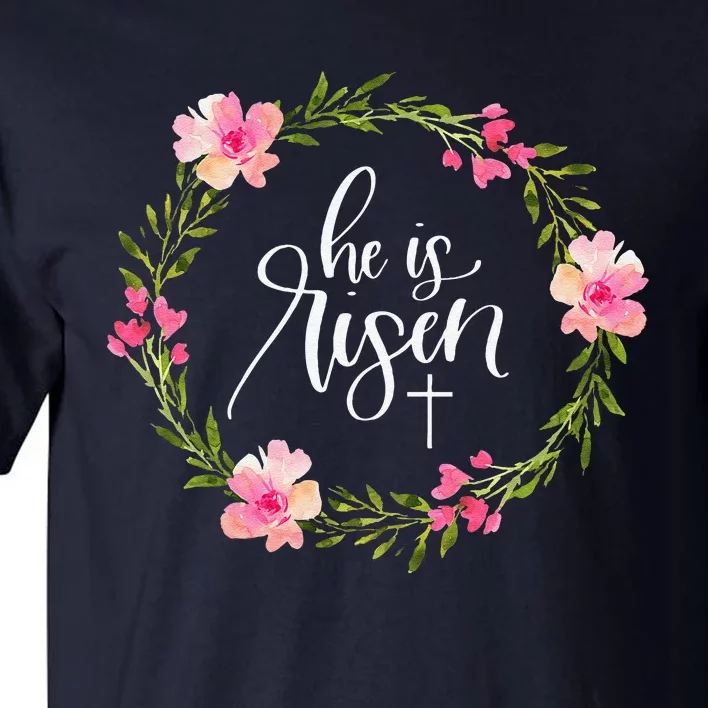 He Is Risen Jesus Christian Happy Easter Floral Wreath Tall T-Shirt