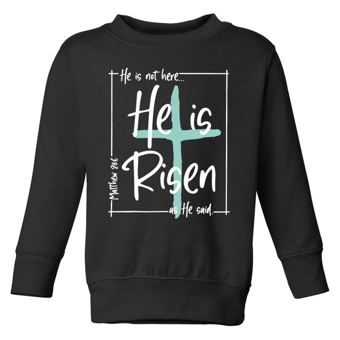 He Is Risen Easter Christian Cross Toddler Sweatshirt