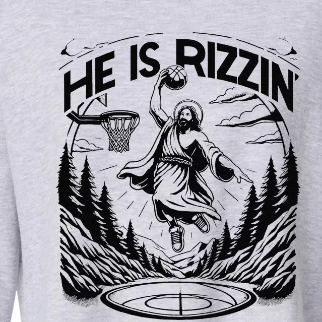 He Is Rizzin Funny Basketball Christian Religious Gift Cropped Pullover Crew