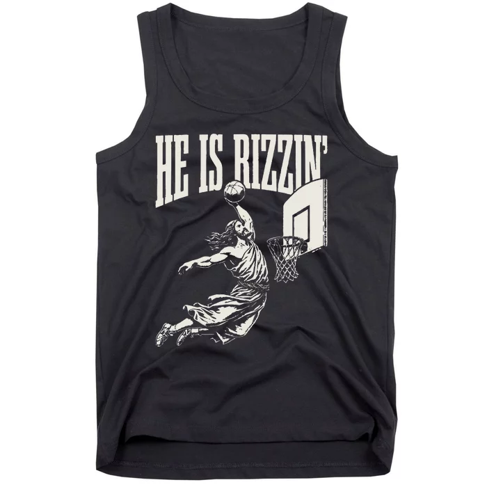 He Is Rizzin Jesus Playing Basketball Tank Top