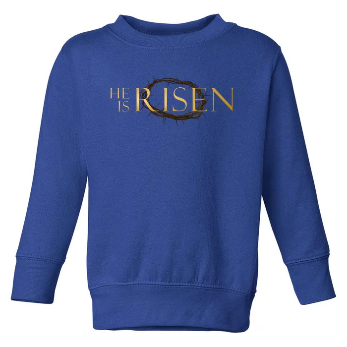 He Is Risen Jesus Christ Easter Toddler Sweatshirt