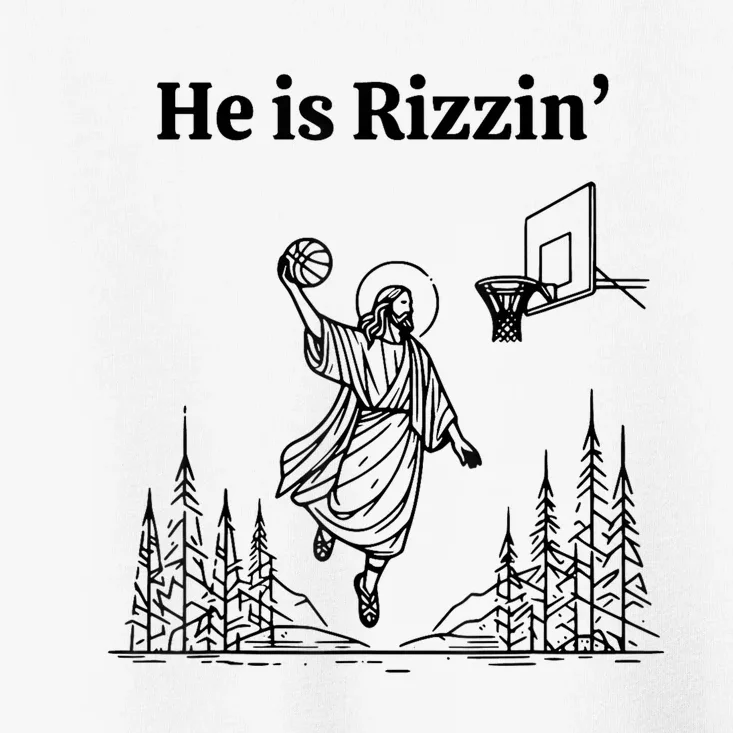 He Is Rizzin Funny Jesus Playing Basketball Toddler T-Shirt