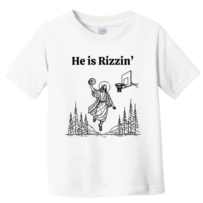 He Is Rizzin Funny Jesus Playing Basketball Toddler T-Shirt