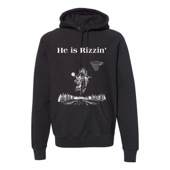 He Is Rizzin Funny Basketball Retro Christian Religious Premium Hoodie