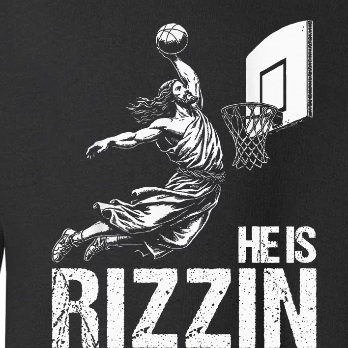 He Is Rizzin Funny Jesus Playing Basketball Meme Toddler Sweatshirt