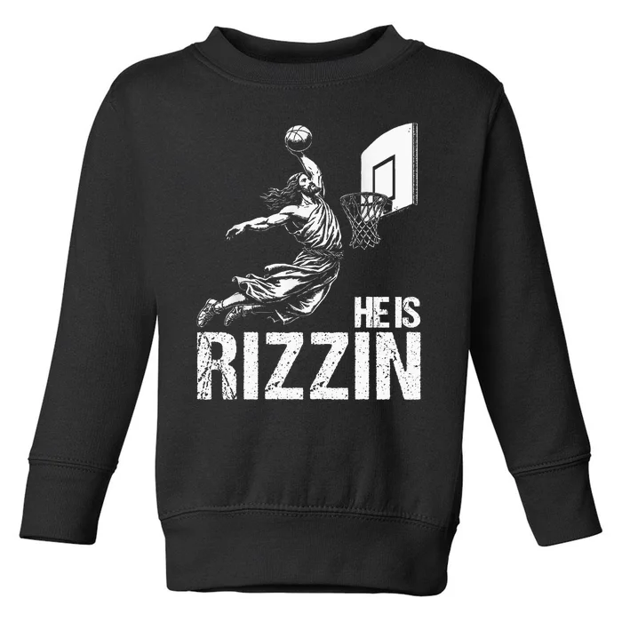 He Is Rizzin Funny Jesus Playing Basketball Meme Toddler Sweatshirt