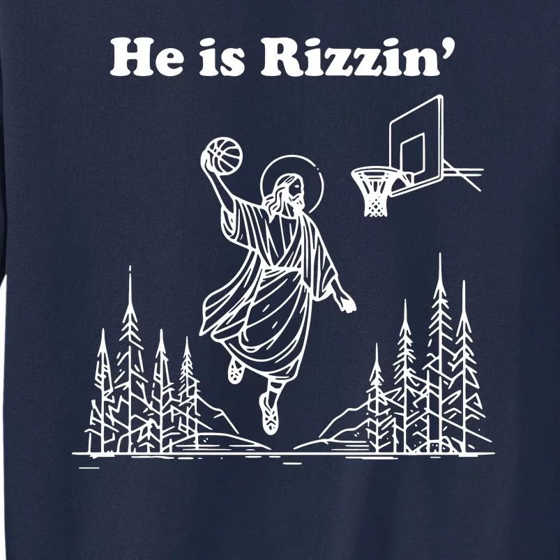 He Is Rizzin Funny Easter Humor Christian Tall Sweatshirt