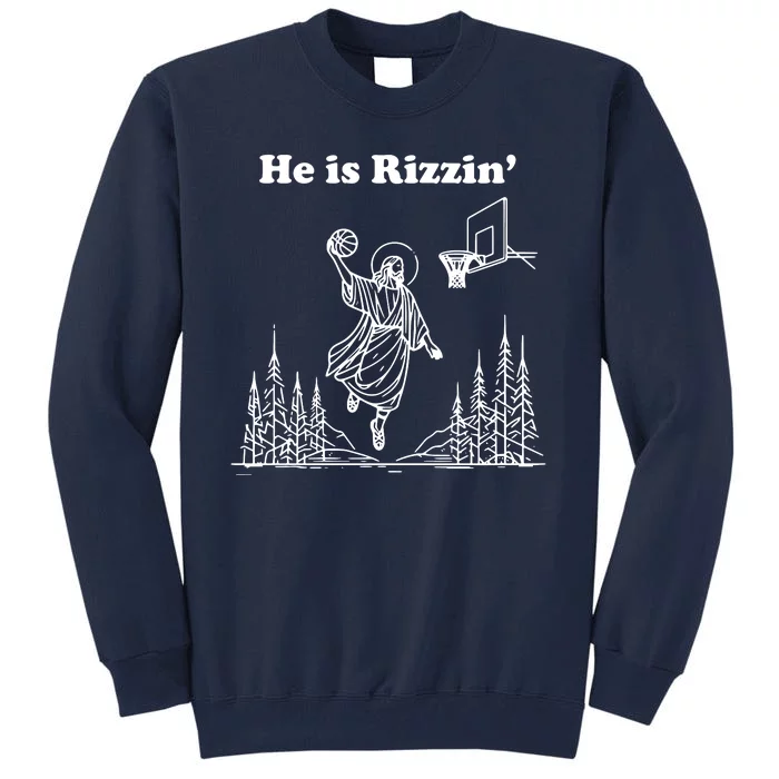 He Is Rizzin Funny Easter Humor Christian Tall Sweatshirt