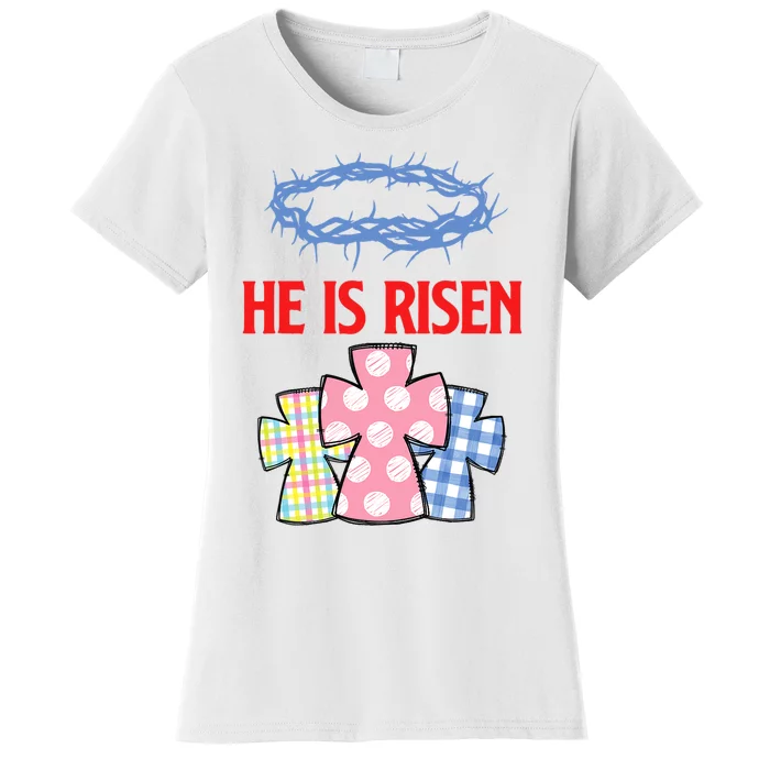 He Is Risen Jesus Christ Resurrection Happy Easter Day Women's T-Shirt