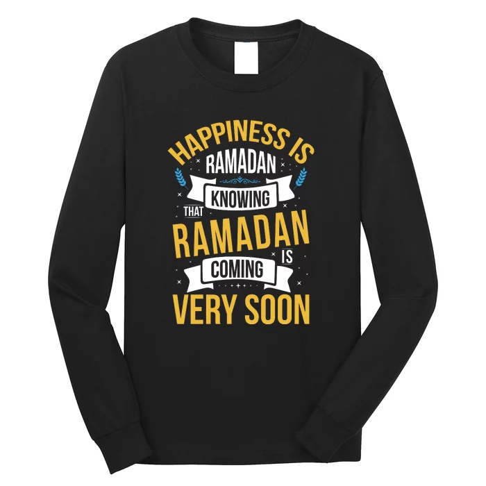 Happiness Is Ramadan Knowing That Ramadan Gift For Ramadan Mubarak Long Sleeve Shirt