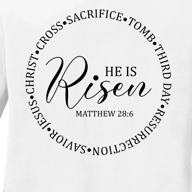 He Is Risen Matthew Easter Verse Ladies Long Sleeve Shirt