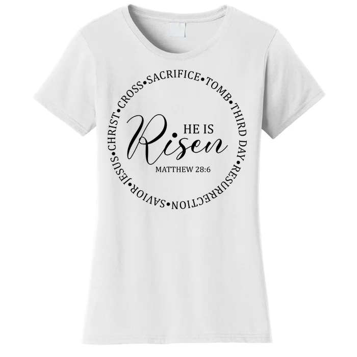 He Is Risen Matthew Easter Verse Women's T-Shirt