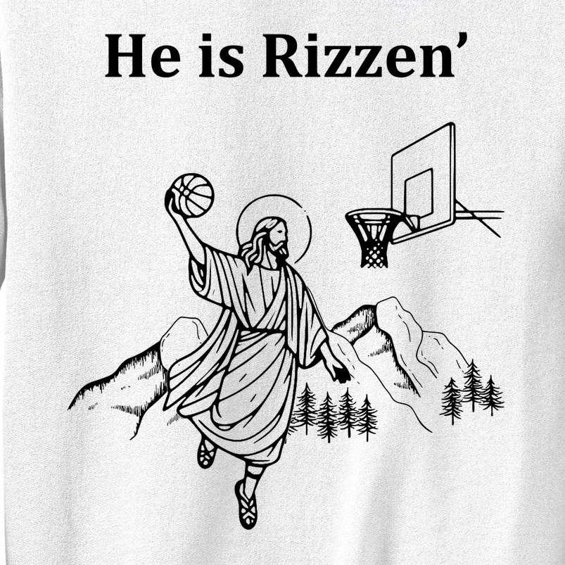 He Is Rizzen Jesus Christ He Has Risen Basketball Dunking Sweatshirt