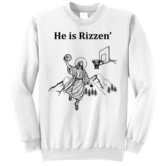 He Is Rizzen Jesus Christ He Has Risen Basketball Dunking Sweatshirt