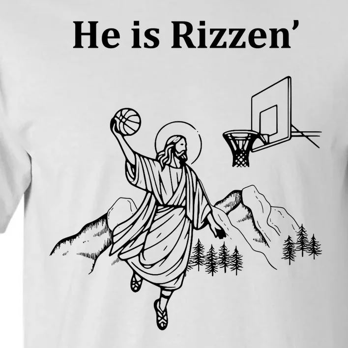 He Is Rizzen Jesus Christ He Has Risen Basketball Dunking Tall T-Shirt