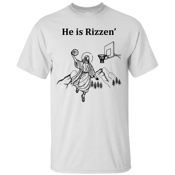 He Is Rizzen Jesus Christ He Has Risen Basketball Dunking Tall T-Shirt