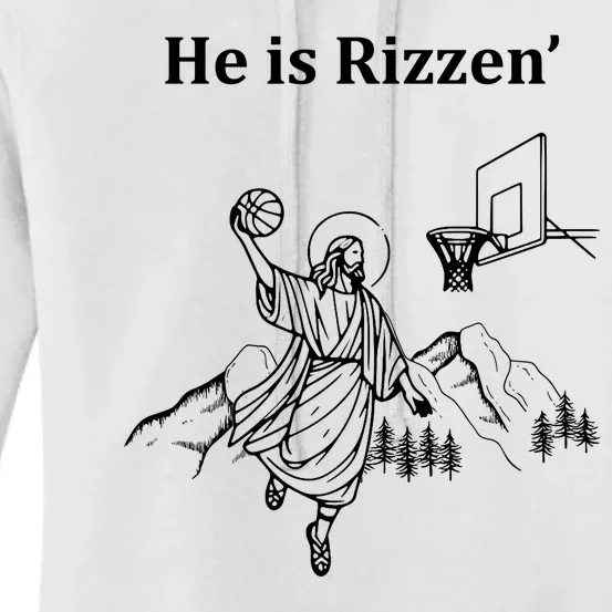 He Is Rizzen Jesus Christ He Has Risen Basketball Dunking Women's Pullover Hoodie