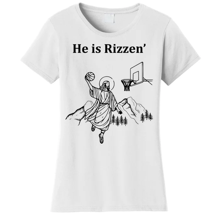 He Is Rizzen Jesus Christ He Has Risen Basketball Dunking Women's T-Shirt