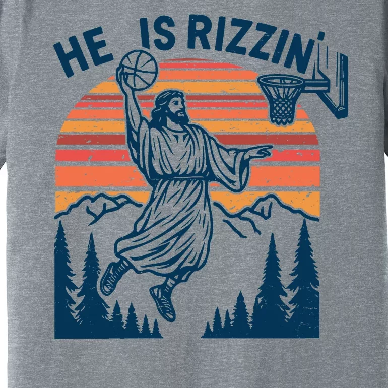 He Is Rizzin Easter Jesus Christian Basketball Premium T-Shirt