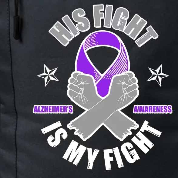 His Fight Is My Fight Alzheimer's Awareness Daily Commute Backpack