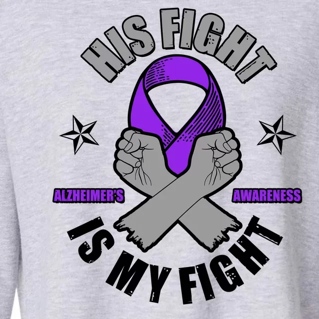 His Fight Is My Fight Alzheimer's Awareness Cropped Pullover Crew