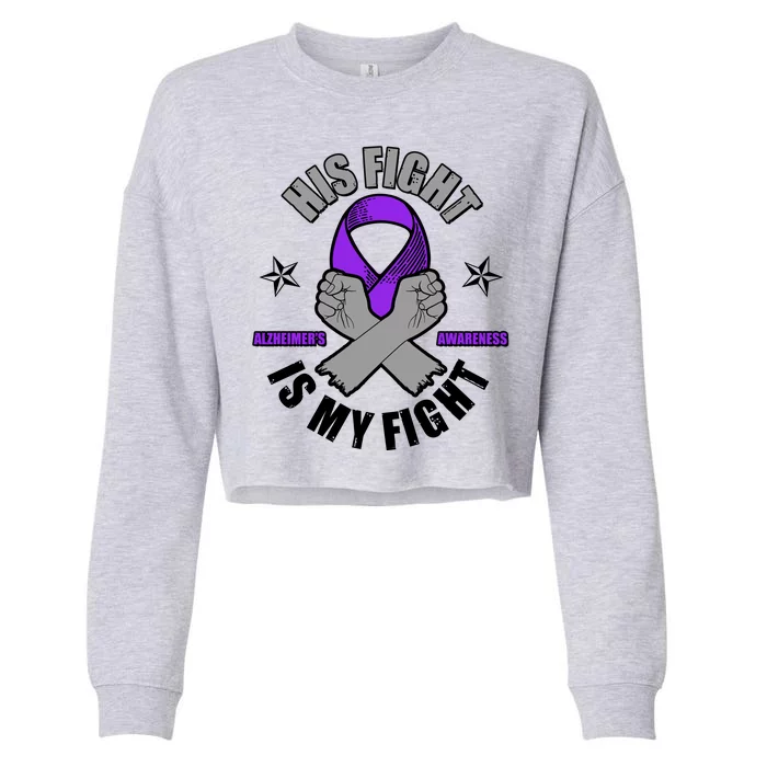 His Fight Is My Fight Alzheimer's Awareness Cropped Pullover Crew