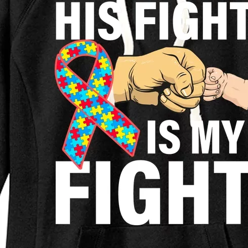 His Fight Is My Fight Autism Awareness Women's Fleece Hoodie