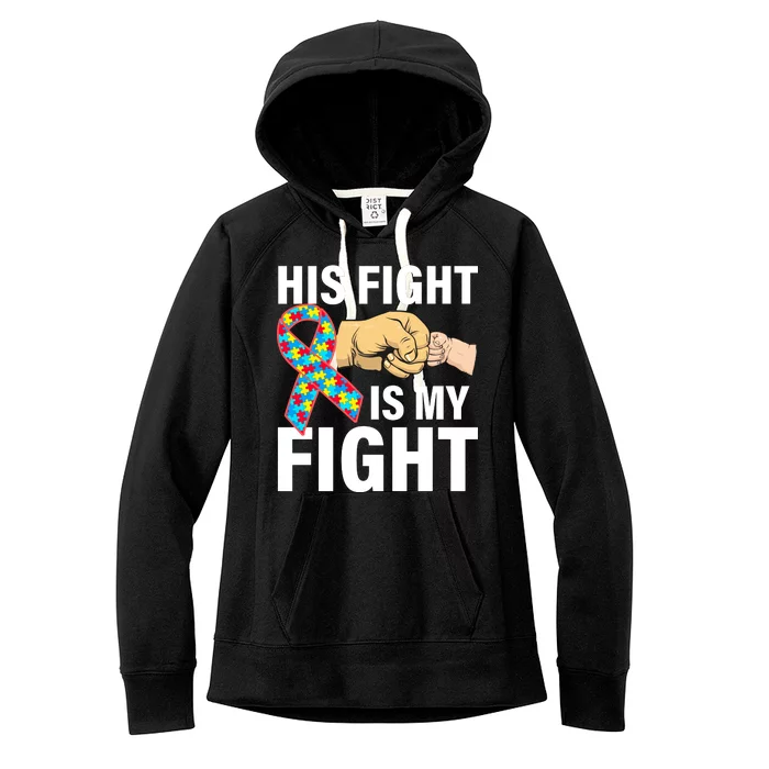 His Fight Is My Fight Autism Awareness Women's Fleece Hoodie