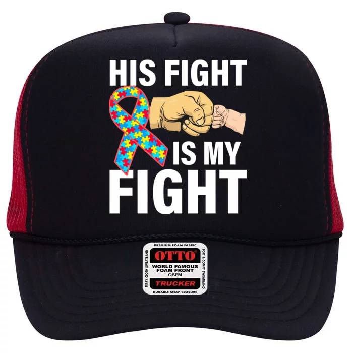 His Fight Is My Fight Autism Awareness High Crown Mesh Trucker Hat