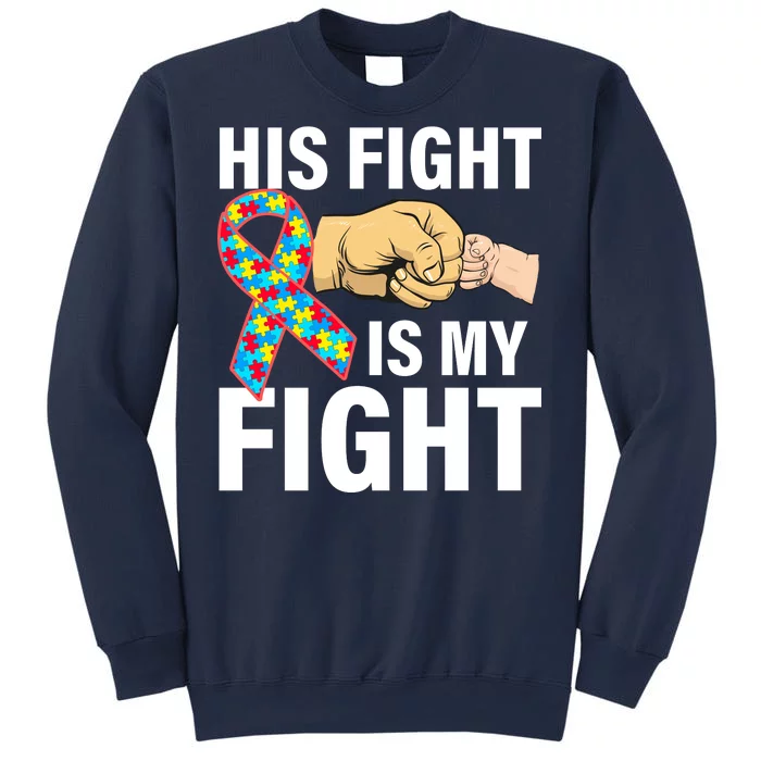 His Fight Is My Fight Autism Awareness Sweatshirt