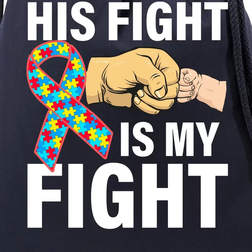 His Fight Is My Fight Autism Awareness Drawstring Bag