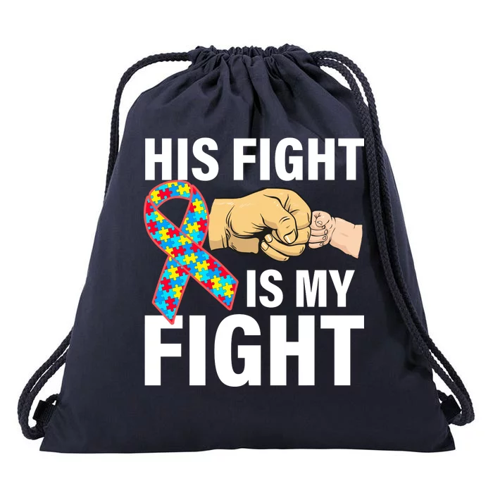 His Fight Is My Fight Autism Awareness Drawstring Bag