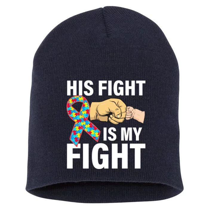 His Fight Is My Fight Autism Awareness Short Acrylic Beanie