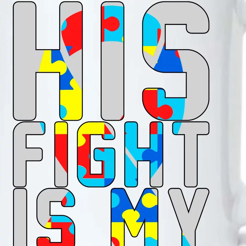 His Fight Is My Fight Autism Awareness Ribbon Black Color Changing Mug