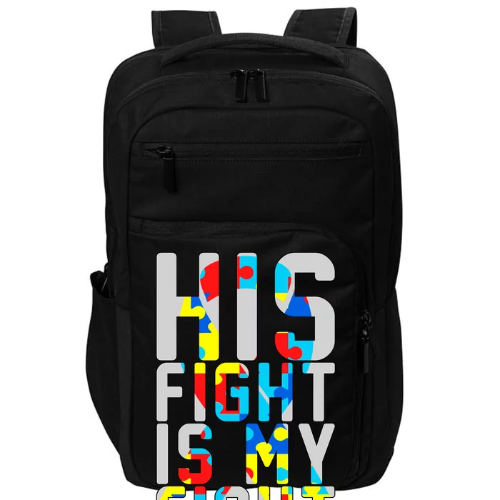 His Fight Is My Fight Autism Awareness Ribbon Impact Tech Backpack