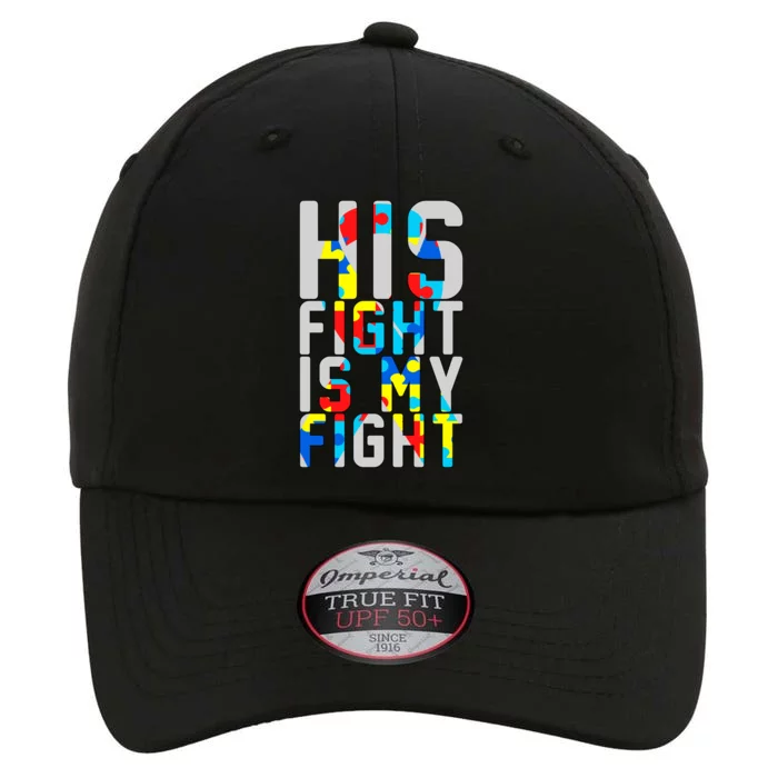 His Fight Is My Fight Autism Awareness Ribbon The Original Performance Cap