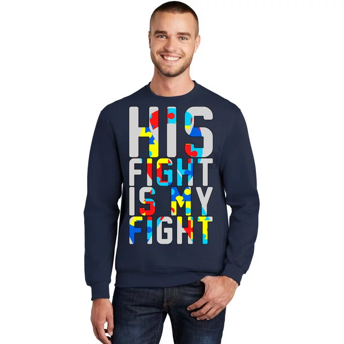 His Fight Is My Fight Autism Awareness Ribbon Sweatshirt