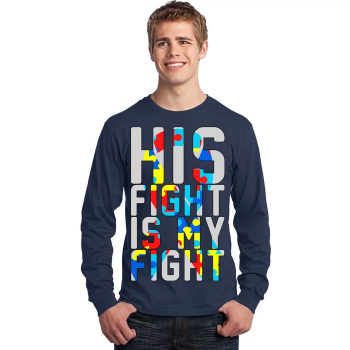 His Fight Is My Fight Autism Awareness Ribbon Tall Long Sleeve T-Shirt