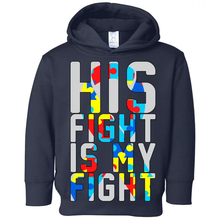 His Fight Is My Fight Autism Awareness Ribbon Toddler Hoodie